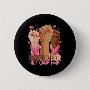 Breast Cancer Awareness Month In October We Wear P 6 Cm Round Badge