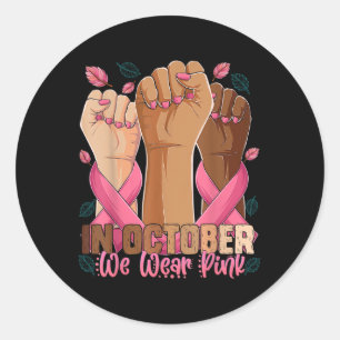 Breast Cancer Awareness Month In October We Wear P Classic Round Sticker