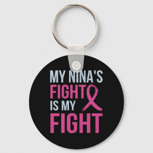 Breast Cancer Awareness Month My Nina's Fight Is M Key Ring