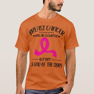 Breast Cancer Awareness Month Not End Of Story Pin T-Shirt
