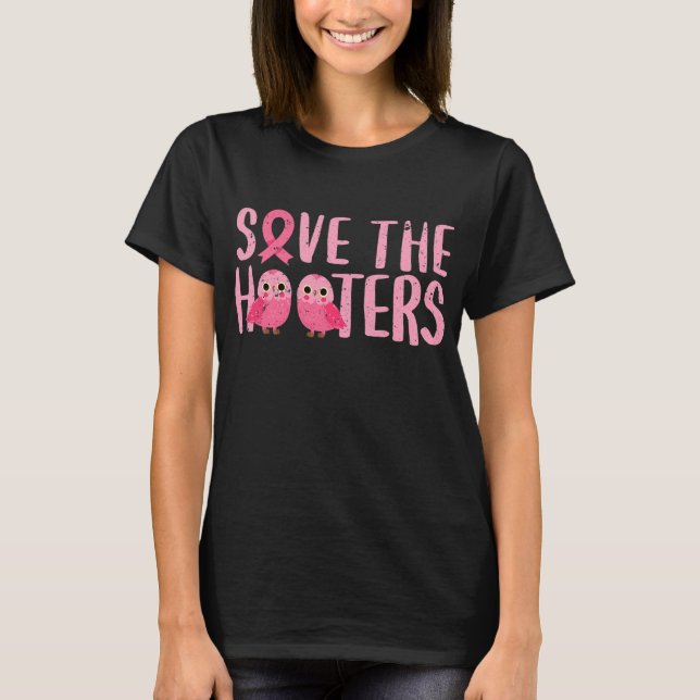 Breast Cancer Awareness Month Save The Hooters T-Shirt (Front)