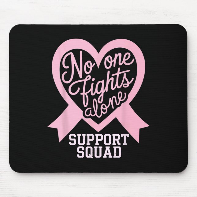 Breast Cancer Awareness Nobody Fight Alone Support Mouse Mat (Front)