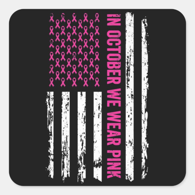 Breast Cancer Awareness Ribbon Flag In October We  Square Sticker (Front)