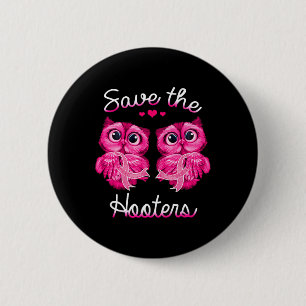 Breast Cancer Awareness Save The Hooters 6 Cm Round Badge