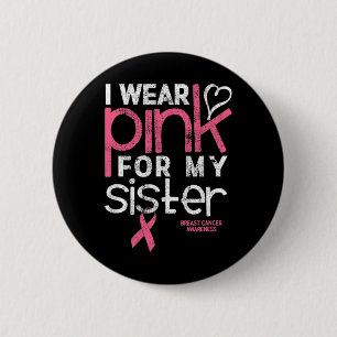 Breast Cancer Awareness Shirt Wear Pink Sister Bre 6 Cm Round Badge