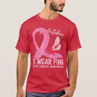 Breast Cancer Awareness Support In October We Wear T-Shirt