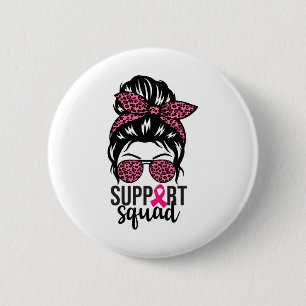 Breast Cancer Awareness Support-squad Messy Bun Wa 6 Cm Round Badge