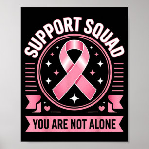 Breast Cancer Awareness Support Squad Not Alone Poster