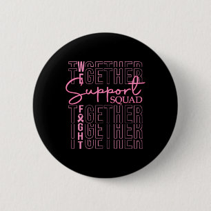Breast Cancer Awareness Support Squad We Fight Tog 6 Cm Round Badge