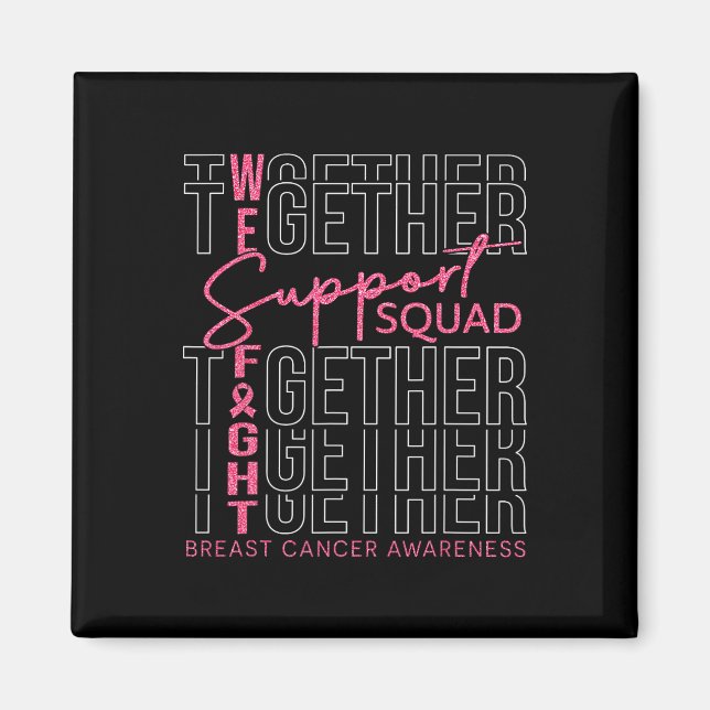 Breast Cancer Awareness Support Squad We Fight Tog Magnet (Front)