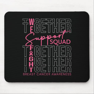Breast Cancer Awareness Support Squad We Fight Tog Mouse Mat