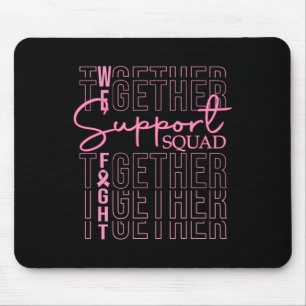 Breast Cancer Awareness Support Squad We Fight Tog Mouse Mat