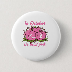 Breast Cancer Awareness Tee October Wear Pink Than 6 Cm Round Badge
