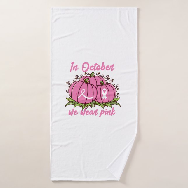 Breast Cancer Awareness Tee October Wear Pink Than Bath Towel (Bath Towel)