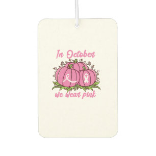 Breast Cancer Awareness Tee October Wear Pink Than Car Air Freshener