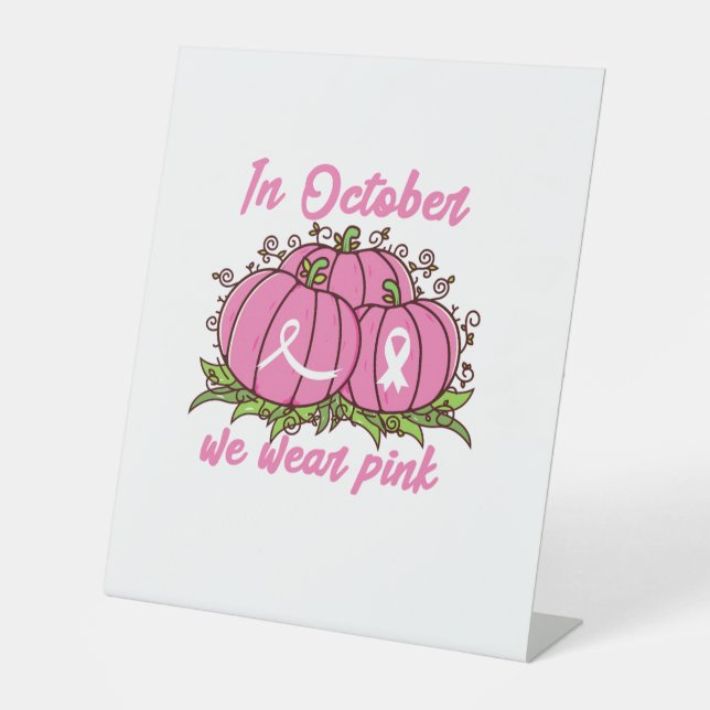 Breast Cancer Awareness Tee October Wear Pink Than Pedestal Sign (Front)