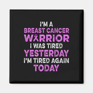 Breast Cancer Awareness Tired Survivor Warrior Magnet