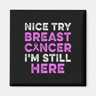 Breast Cancer Awareness Try Survivor Warrior Magnet