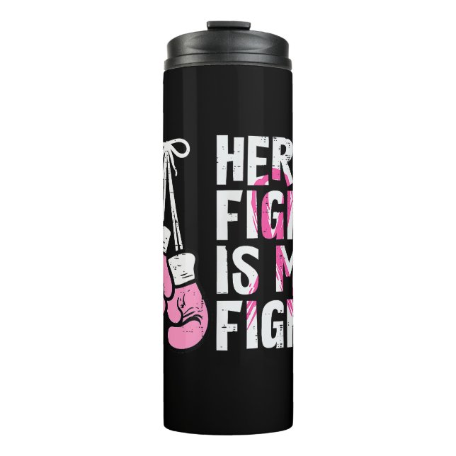 Breast Cancer Boxing Gloves Her Fight My Fight Wom Thermal Tumbler (Front)