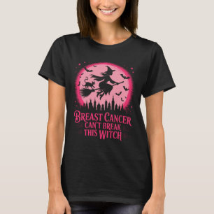 Breast Cancer Can't Break This Witch Halloween T-Shirt