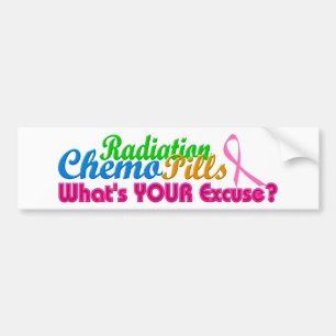 Breast Cancer Chemo Excuse Design Bumper Sticker