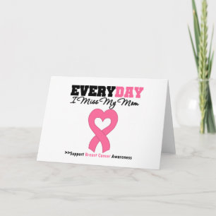 Breast Cancer-Everyday I Miss My Mum Card