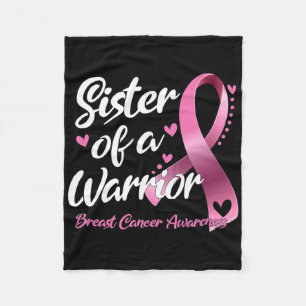 Breast Cancer Fighter Awareness Sister Of A Warrio Fleece Blanket