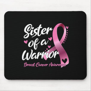 Breast Cancer Fighter Awareness Sister Of A Warrio Mouse Mat