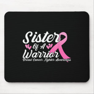 Breast Cancer Fighter Awareness Sister Of A Warrio Mouse Mat