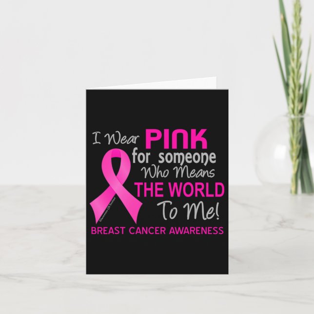 Breast Cancer For Someone Who Means The World To M Card (Front)