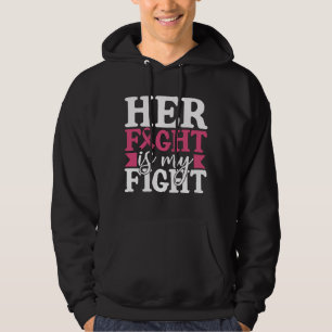 Breast Cancer Her Fight Is My Fight Family Women Hoodie