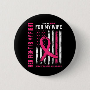 Breast Cancer Her Fight Is My Fight I Wear Pink My 6 Cm Round Badge