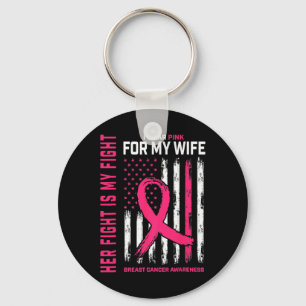 Breast Cancer Her Fight Is My Fight I Wear Pink Wi Key Ring