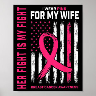 Breast Cancer Her Fight Is My Fight I Wear Pink Wi Poster