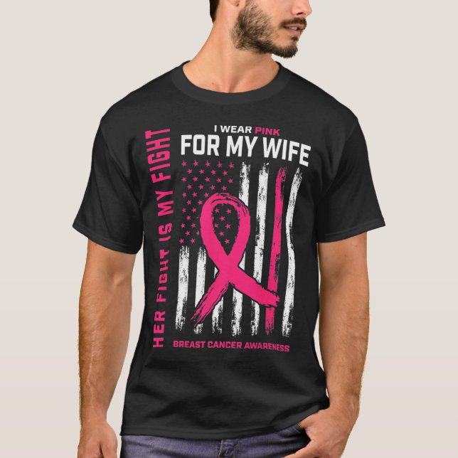 Breast Cancer Her Fight Is My Fight I Wear Pink Wi T-Shirt (Front)