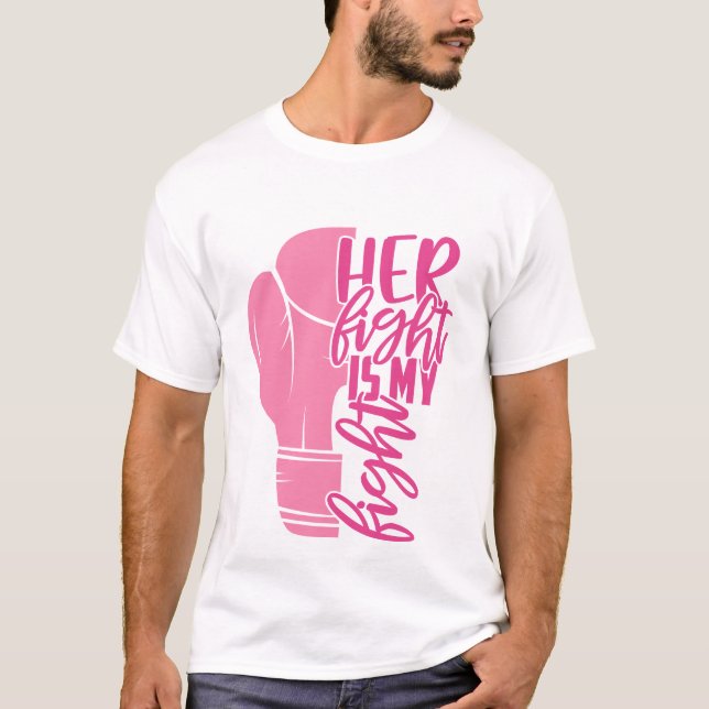 Breast Cancer Her Fight Is My Fight Pink Ribbon T-Shirt (Front)