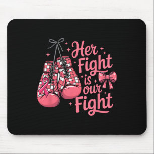 Breast Cancer Her Fight Is Our Fight Boxing Gloves Mouse Mat