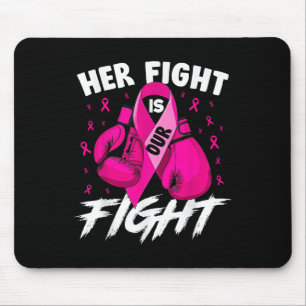 Breast Cancer Her Fight Is Our Fight Breast Cancer Mouse Mat