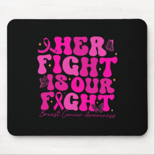 Breast Cancer Her Fight Is Our Fight Breast Cancer Mouse Mat