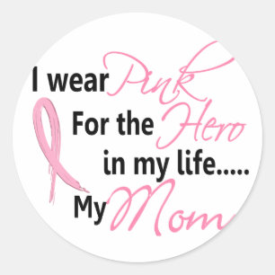 Breast Cancer HERO IN MY LIFE, MY MOM 1 Classic Round Sticker