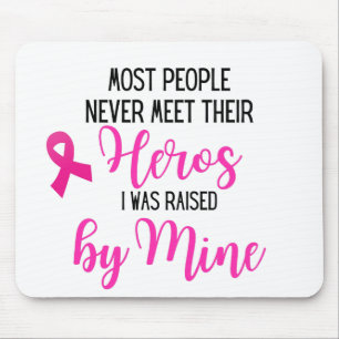 Breast Cancer Hero Mum - Most People Never Meet Mouse Mat