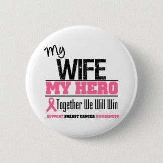 Breast Cancer Hero Wife 6 Cm Round Badge