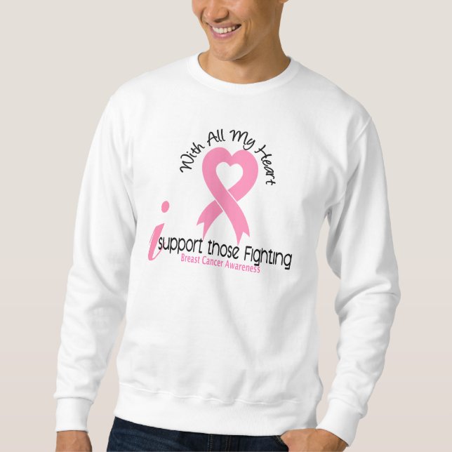 Breast Cancer I Support Those Fighting Sweatshirt (Front)