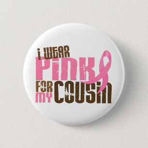 Breast Cancer I WEAR PINK FOR MY COUSIN 6.3 6 Cm Round Badge