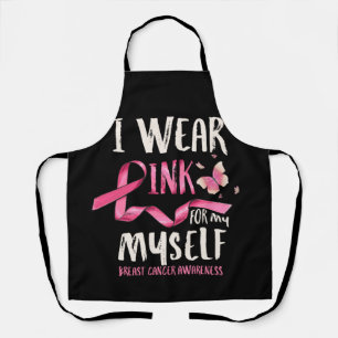 Breast Cancer I Wear Pink for my Myself Ribbon Apron