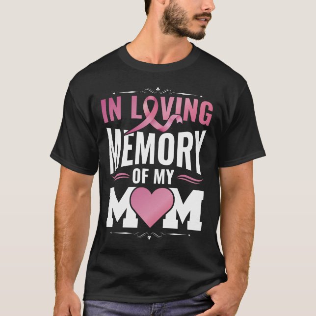 Breast Cancer In Loving Memory Of My Mum Heart T-Shirt (Front)