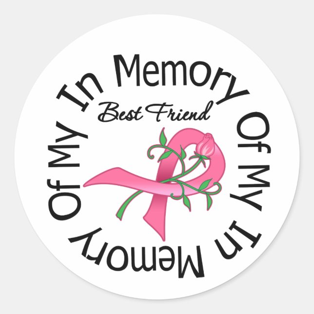 Breast Cancer In Memory of My Best Friend Classic Round Sticker (Front)