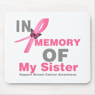 Breast Cancer In Memory of My Sister Mouse Mat