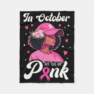Breast Cancer In October We Wear Pink African Amer Fleece Blanket