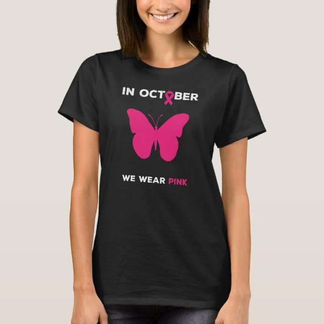 Breast Cancer In October We Wear Pink Butterfly T-Shirt (Front)